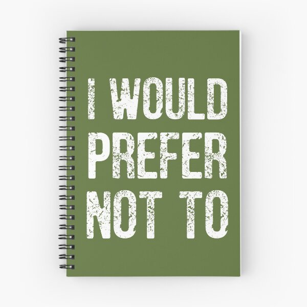 Item preview, I WOULD PREFER NOT TO, Bartleby's Polite Protest, in White Distressed Lettering on Olive Green designed and sold by kierkegaard.