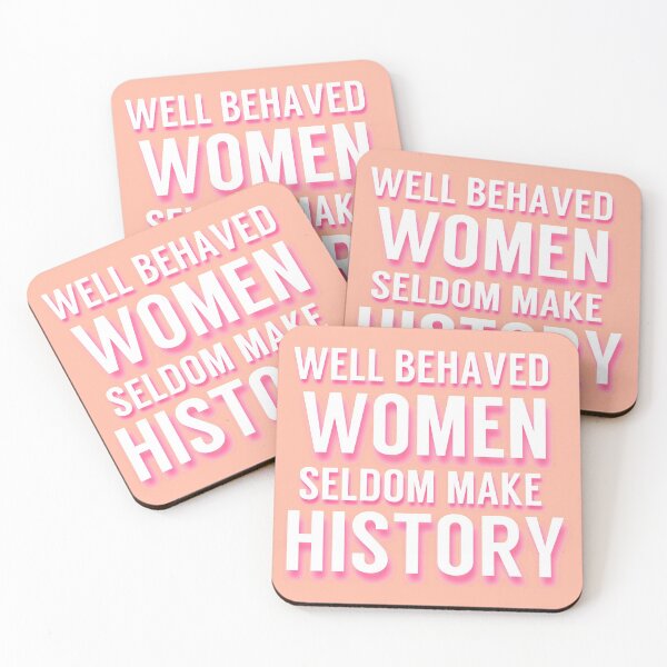 Item preview, Well Behaved Women Seldom Make History designed and sold by ThatGirlTheyKno.