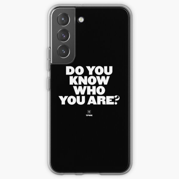 Do You Know Who You Are Phone Cases for Sale Redbubble