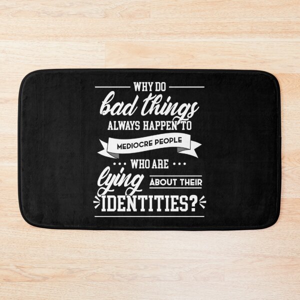 Item preview, Why Do Bad Things Always Happen to Mediocre People designed and sold by heroics.