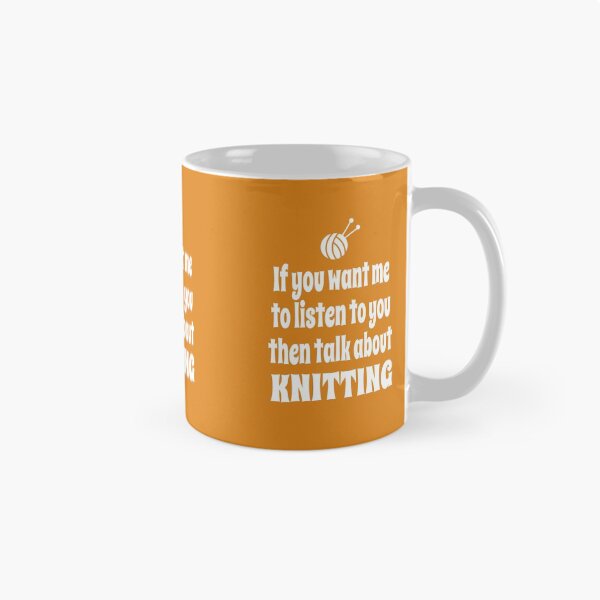 Item preview, If You Want Me To Listen To You Then Talk About Knitting designed and sold by Merch-Tees.