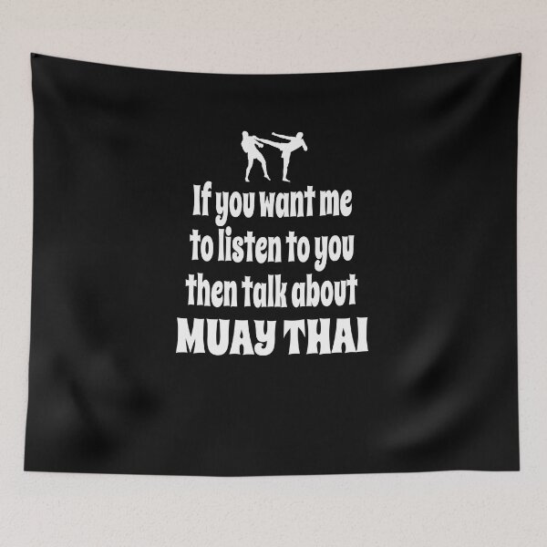 Item preview, If You Want Me To Listen To You Then Talk About Muay Thai designed and sold by Merch-Tees.