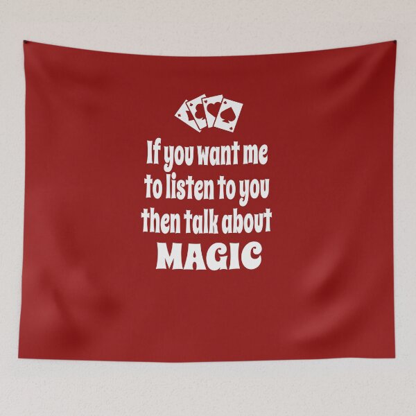 Item preview, If You Want Me To Listen To You Then Talk About Magic designed and sold by Merch-Tees.