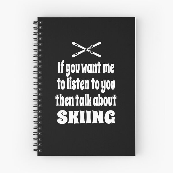 Item preview, If You Want Me To Listen To You Then Talk About Skiing designed and sold by Merch-Tees.