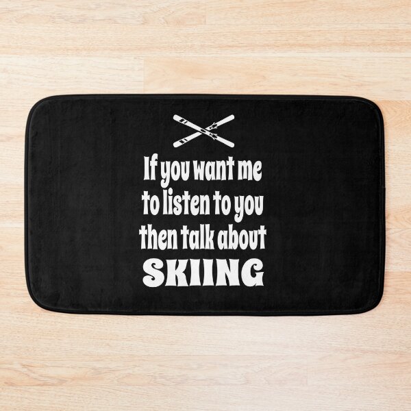 Item preview, If You Want Me To Listen To You Then Talk About Skiing designed and sold by Merch-Tees.