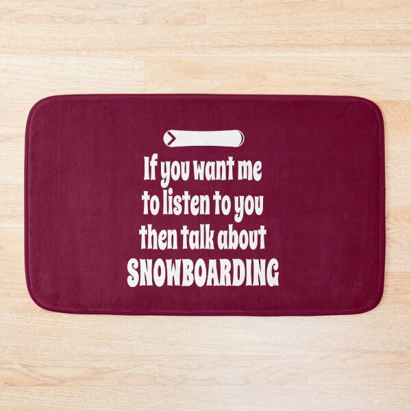 Item preview, If You Want Me To Listen To You Then Talk About Snowboarding designed and sold by Merch-Tees.