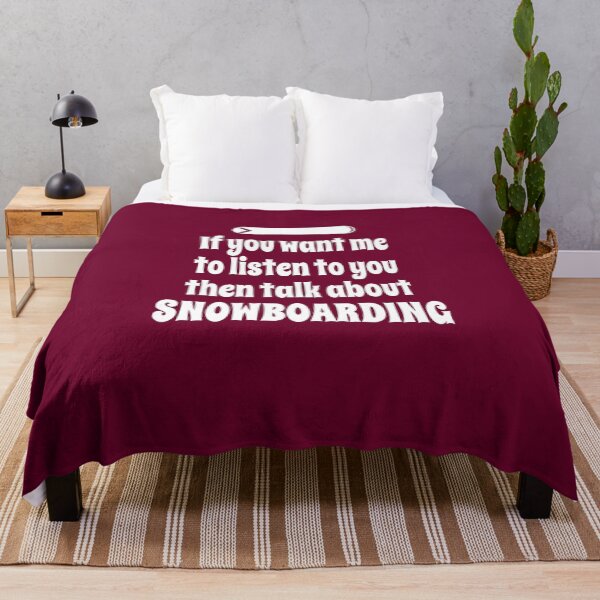 Item preview, If You Want Me To Listen To You Then Talk About Snowboarding designed and sold by Merch-Tees.