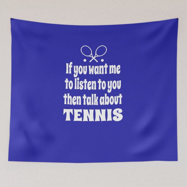 Item preview, If You Want Me To Listen To You Then Talk About Tennis designed and sold by Merch-Tees.