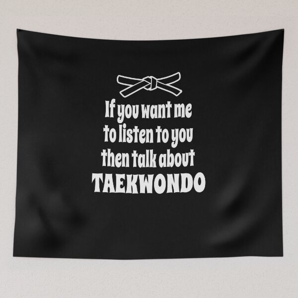 Item preview, If You Want Me To Listen To You Then Talk About Taekwondo designed and sold by Merch-Tees.