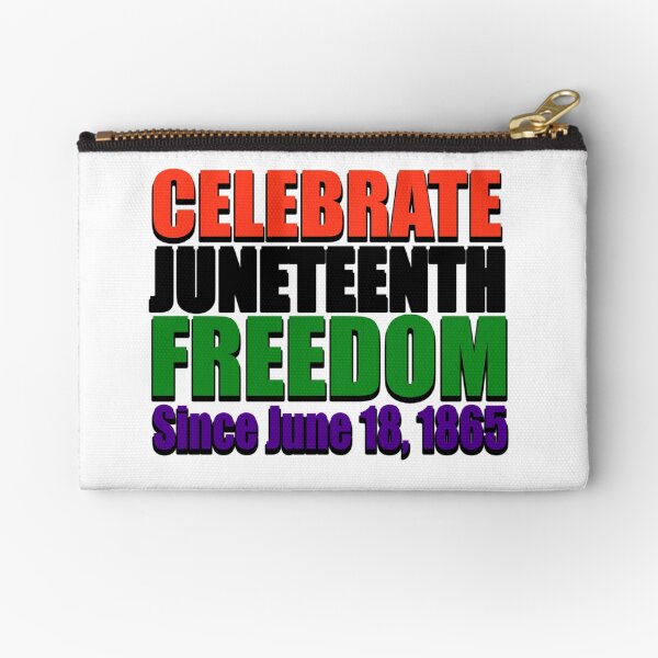 Celebrate Juneteenth Freedom Day Pan African Flag Colors Black History Zipper Pouch
