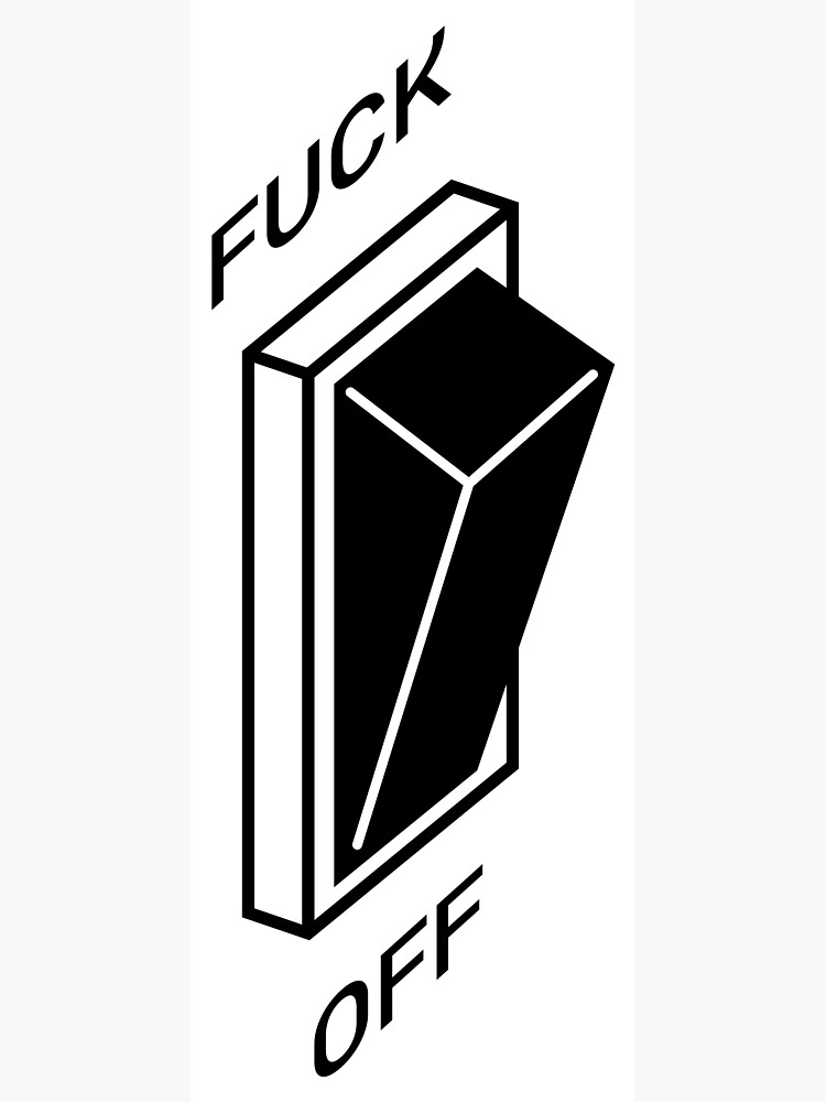 fuck-off-switch-poster-by-chocodole-redbubble