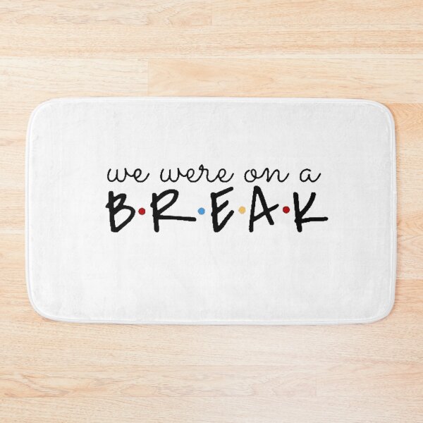 Item preview, We Were on A Break designed and sold by beckyhdesigns.