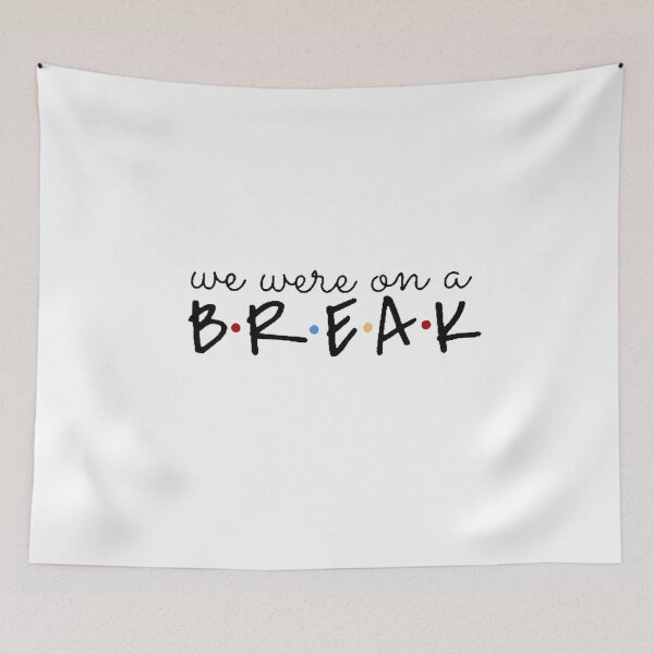 Item preview, We Were on A Break designed and sold by beckyhdesigns.