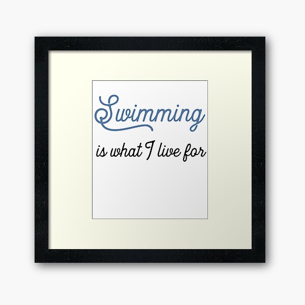 Item preview, swimming is what I live for designed and sold by Vectorqueen.