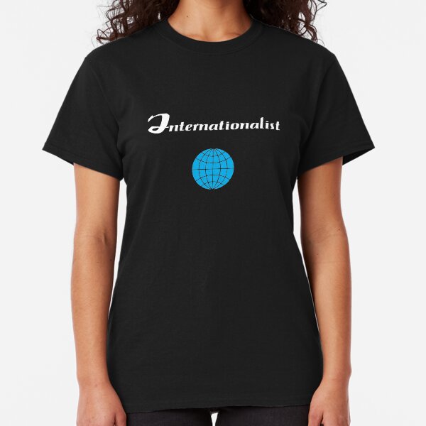 Internationalist Classic T-Shirt