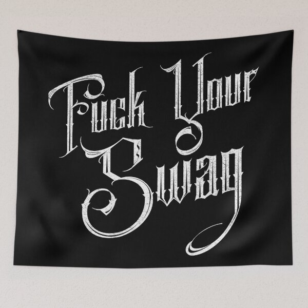 Item preview, Fuck your Swag designed and sold by RAWWR.