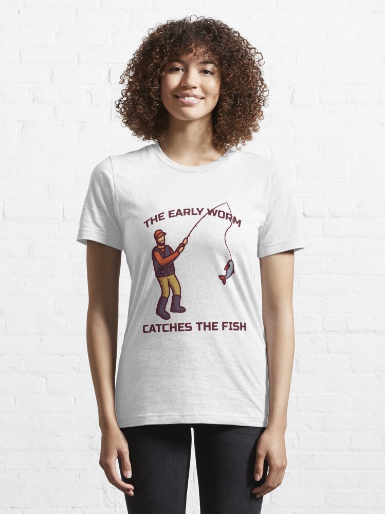 Alternate view of The Early Worm Catches The Fish - Funny Fishing Essential T-Shirt