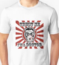 Trust me, I'm a doctor Unisex T-Shirt
