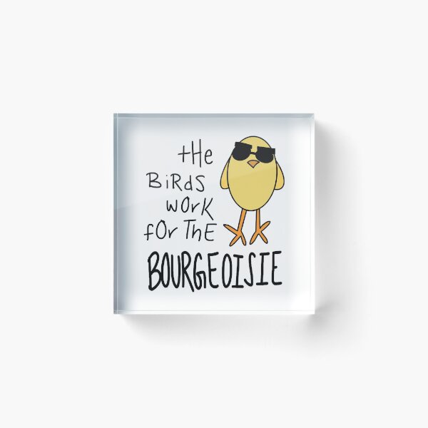 Item preview, The Birds Work for the Bourgeoisie designed and sold by Annie Scharstein.