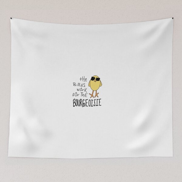 Item preview, The Birds Work for the Bourgeoisie designed and sold by Annie Scharstein.
