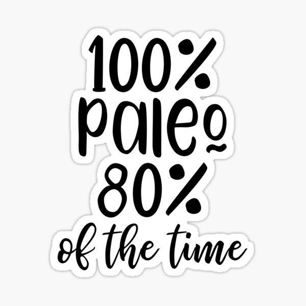 Item preview, 100% paleo 80% of the time designed and sold by kapotka.