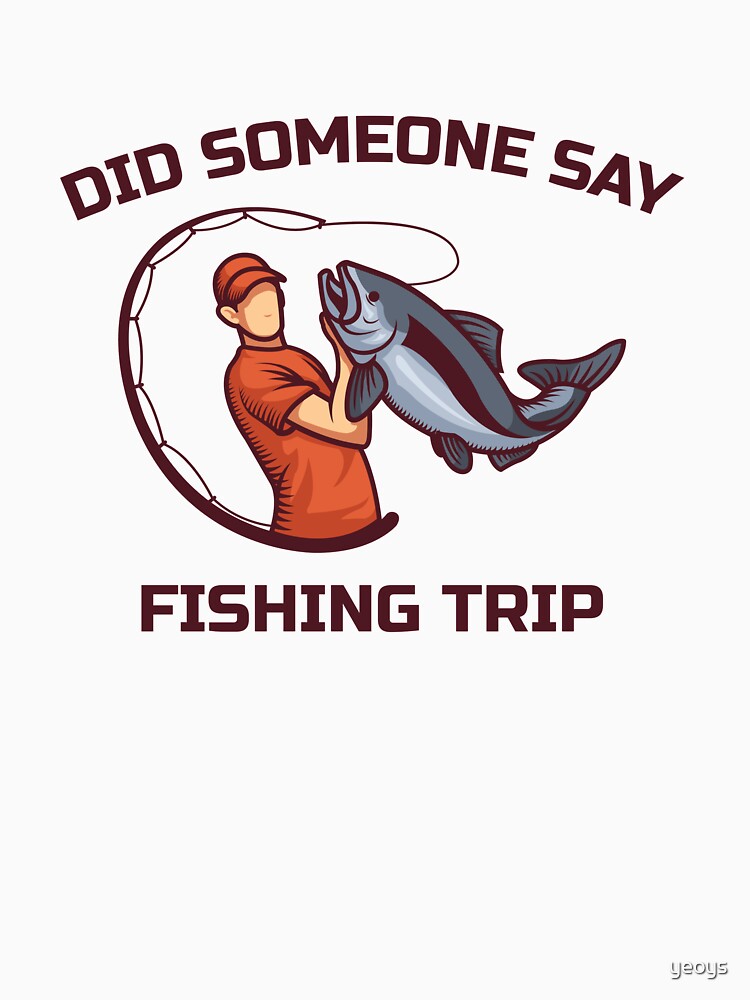 Lake & River Fishing - Did Someone Say Fishing Trip by yeoys