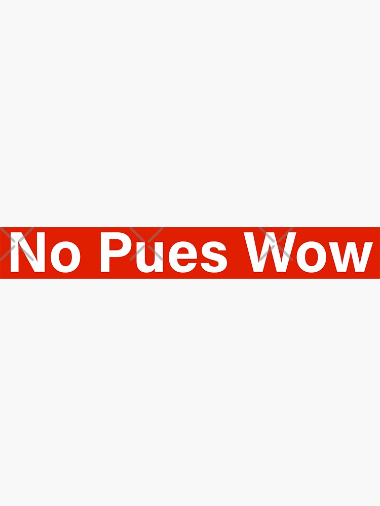 No Pues Wow Sticker For Sale By Rckystudios Redbubble