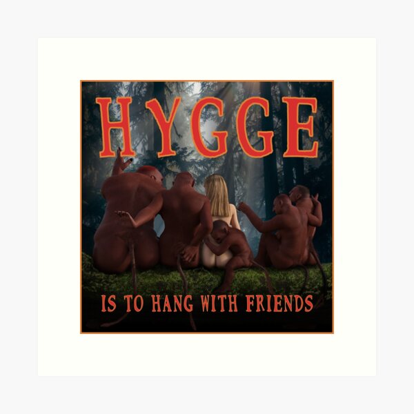 Item preview, Hygge is to hang with friends designed and sold by Andy Renard.