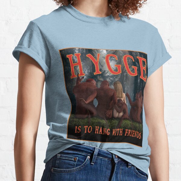 Hygge is to hang with friends Classic T-Shirt