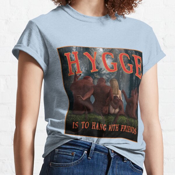 Item preview, Hygge is to hang with friends designed and sold by Andy Renard.
