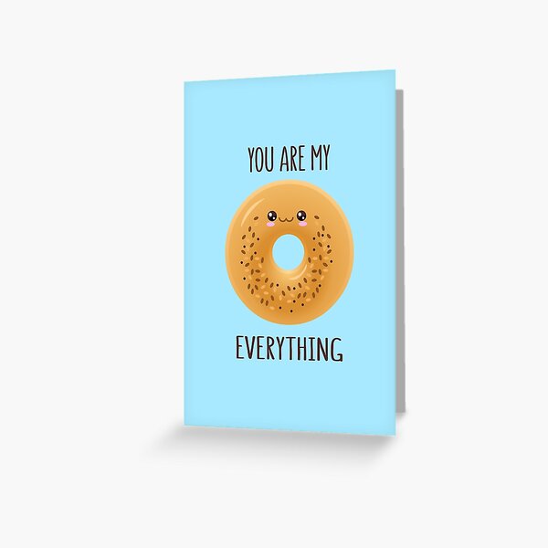 My Everything Bagel Greeting Card