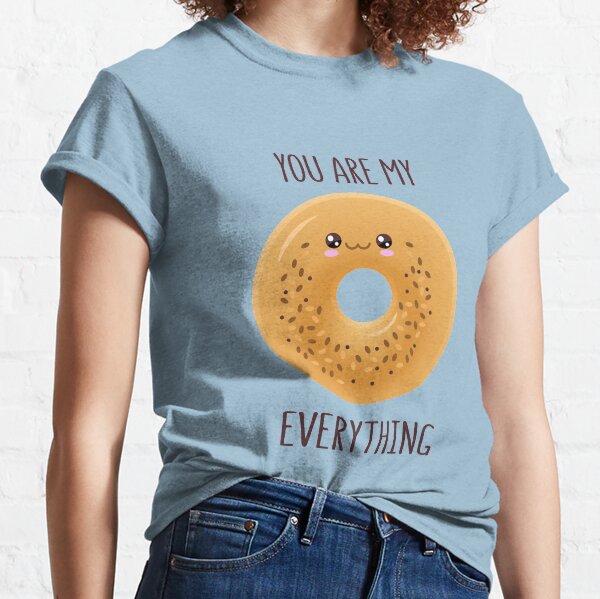 My Everything Bagel Classic T-Shirt