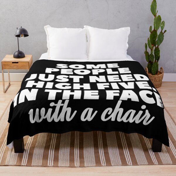 Item preview, Some people just need high five in the face. WIth a chair. designed and sold by Urosek.