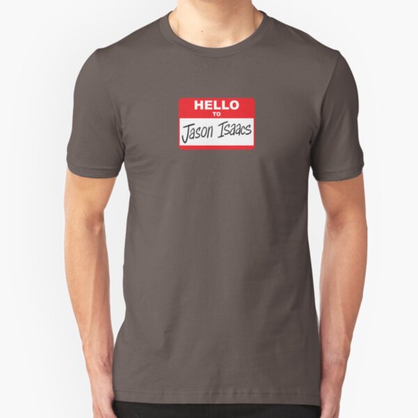 Hello to Jason Isaacs - Nametag Slim Fit T-Shirt
