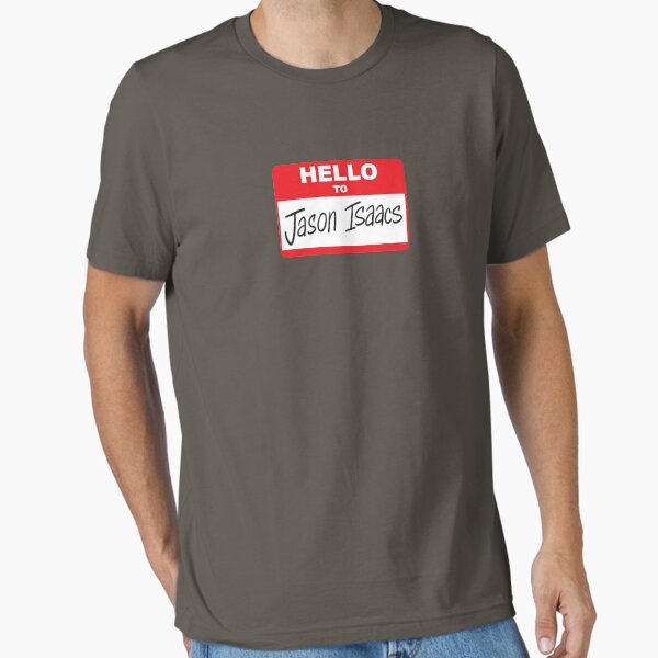 Hello to Jason Isaacs - Nametag Essential T-Shirt