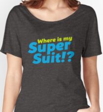 Where is my Super Suit!? Women's Relaxed Fit T-Shirt