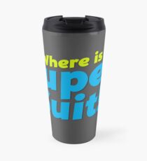 Where is my Super Suit!? Travel Mug