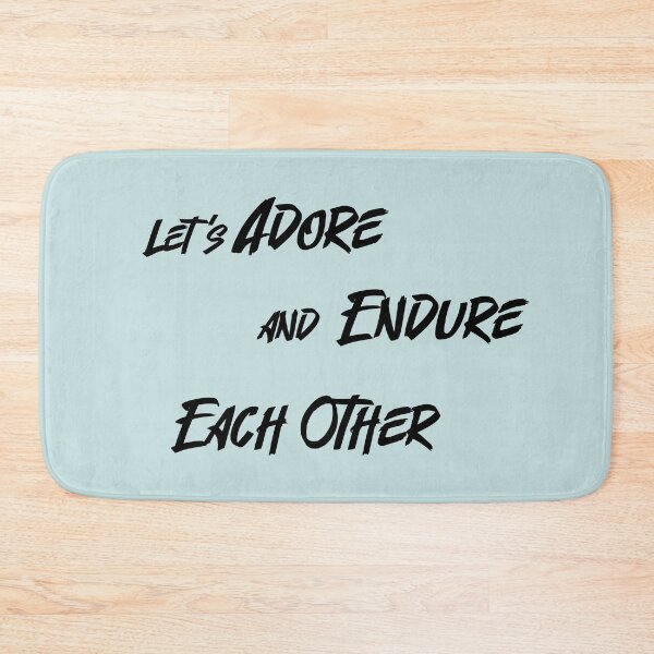 Item preview, Let’s Adore and Endure Each Other designed and sold by RunawaySteph.