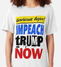 Americans Agree - Impeach tRump Now Slim Fit T-Shirt