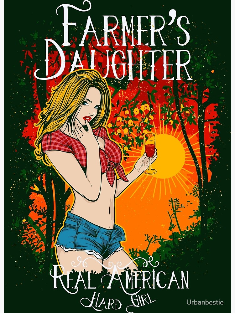 Farmers Daughter Funny Hot Sexy Poster For Sale By Urbanbestie Redbubble