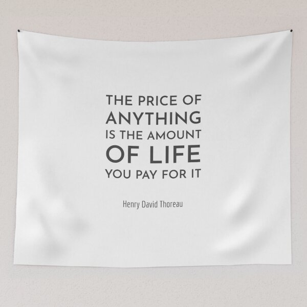 Item preview, The price of anything is the amount of life you pay for it.  -  Henry David Thoreau designed and sold by Inspirationmotivation.
