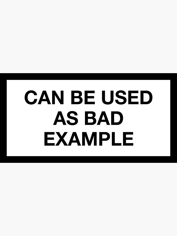 can-be-used-as-bad-example-sticker-for-sale-by-asymmetrickid-redbubble