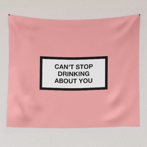 Item preview, CAN NOT STOP DRINKING ABOUT YOU designed and sold by asymmetrickid.