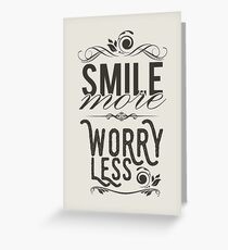 Smile more worry less Greeting Card