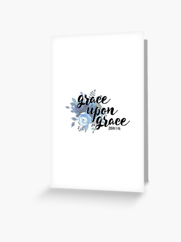 Christian Bible Verse Quote Grace Upon Grace Greeting Card By Christianstore Redbubble