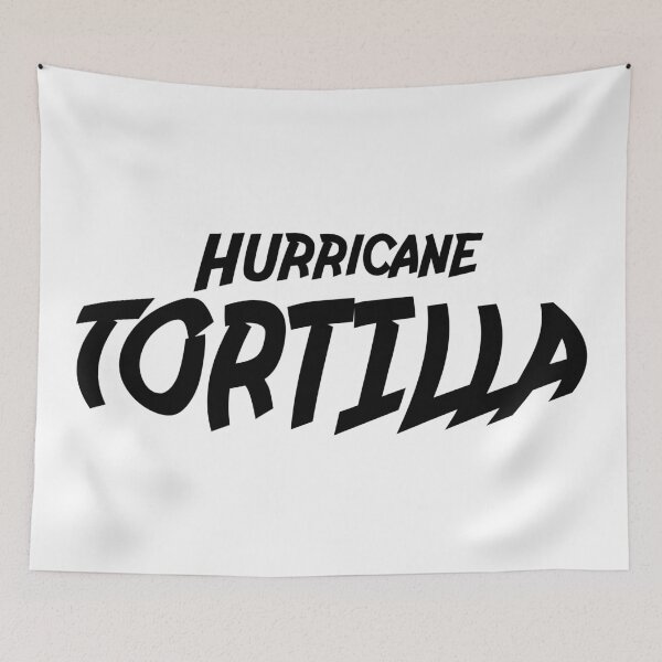 Item preview, Hurricane Tortilla designed and sold by maddiemercer.