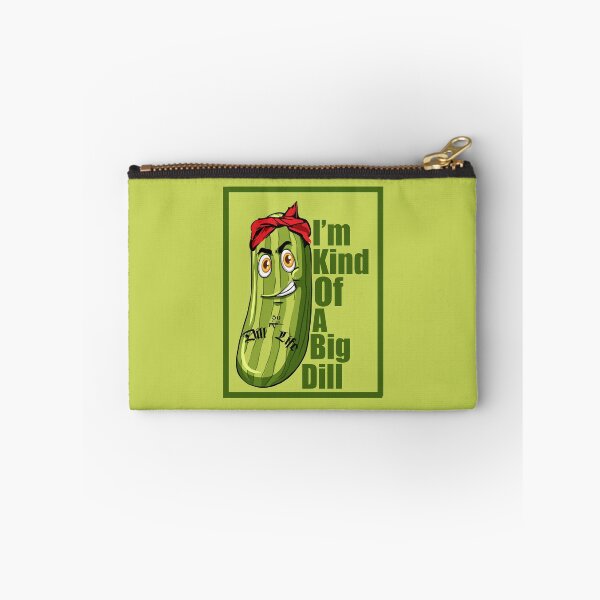 Item preview, I'm Kind Of a Big Dill designed and sold by EunoiaDynasty.