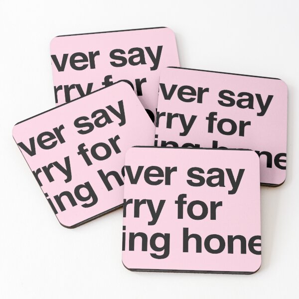 Item preview, never say sorry for being honest designed and sold by QuoteSpirations.