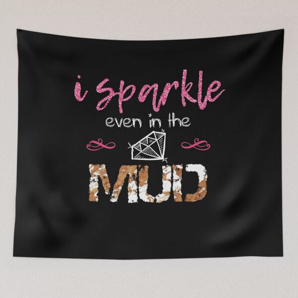 Item preview, I Sparkle Even in Mud Run Team Princess Funny Mudding designed and sold by Dressed For  Duty.