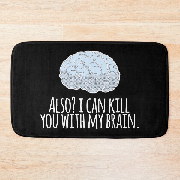 Item preview, Also? I can kill you with my brain. designed and sold by heroics.
